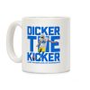 Dicker the Kicker Coffee Mug