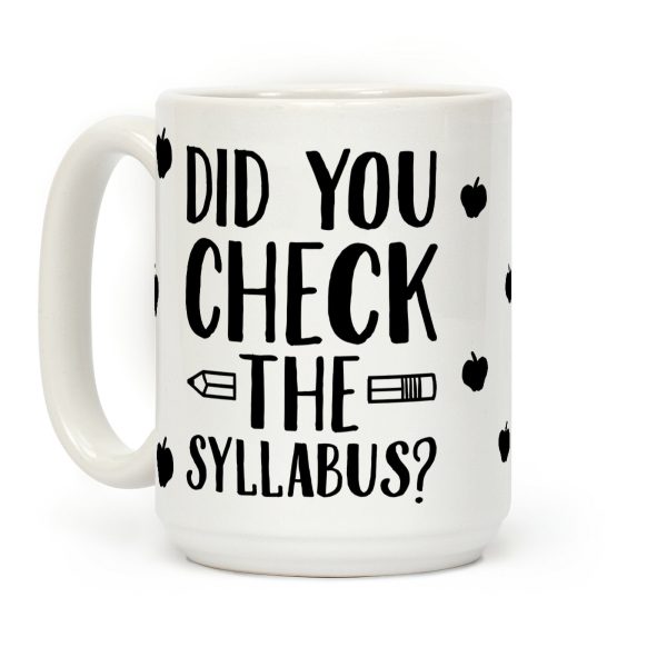 Did You Check The Syllabus? Coffee Mug Did You Check The Syllabus? Coffee Mug