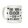 Did You Check The Syllabus? Coffee Mug Did You Check The Syllabus? Coffee Mug