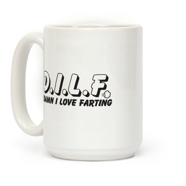 D.I.L.F. Damn I Love Farting Coffee Mug