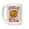 DimetroDON'T Talk to Me Coffee Mug DimetroDON'T Talk to Me Coffee Mug