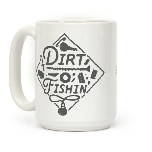 Dirt Fishin' Coffee Mug