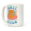 Dirty Bitch Coffee Mug