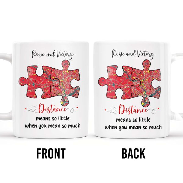 Distance Means So Little When You Mean So Much Puzzle Heart Mug - Personalized Custom Coffee Mug - FAM229_MG Distance Means So Little When You Mean So Much Puzzle Heart Mug - Personalized Custom Coffee Mug - FAM229_MG