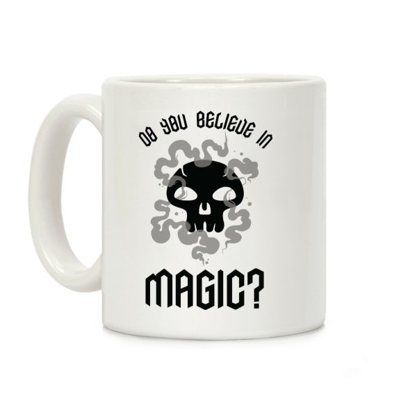 Do You Believe in Magic Black Magic Coffee Mug Do You Believe in Magic Black Magic Coffee Mug