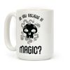 Do You Believe in Magic Black Magic Coffee Mug Do You Believe in Magic Black Magic Coffee Mug