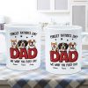 Dog Dad Forget Father's Day We Love You Everyday Personalized Mug, Gift For Dog Dad, For Him