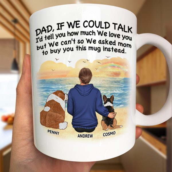 Dog Dad I'd Tell You How Much I Love You - Personalized Mug Dog Dad I'd Tell You How Much I Love You - Personalized Mug