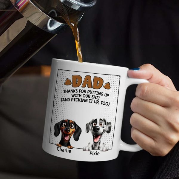 Dog Dad Thanks For Putting Up With My Sht - Personalized Mug Dog Dad Thanks For Putting Up With My Sht - Personalized Mug