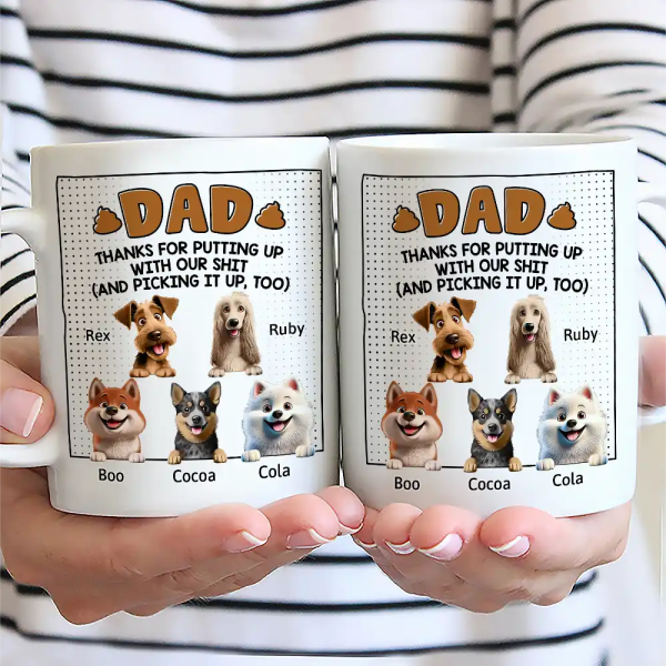 Dog Dad Thanks For Putting Up With My Sht - Personalized Mug Dog Dad Thanks For Putting Up With My Sht - Personalized Mug