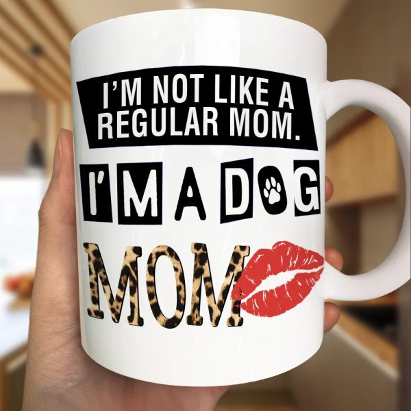 Dog Mom Not Like A Regular Mom - Personalized Mug Dog Mom Not Like A Regular Mom - Personalized Mug