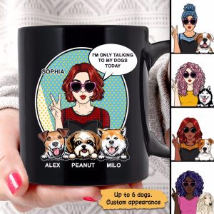 Dog Mom Only Talking To Dogs Today Pop Art Woman Personalized Mug