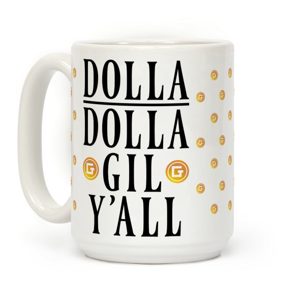 Dolla Dolla Gil Y'all Coffee Mug Dolla Dolla Gil Y'all Coffee Mug
