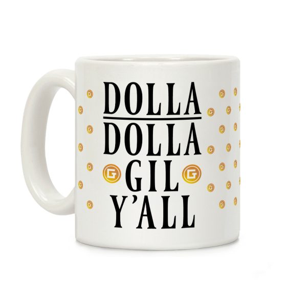 Dolla Dolla Gil Y'all Coffee Mug Dolla Dolla Gil Y'all Coffee Mug