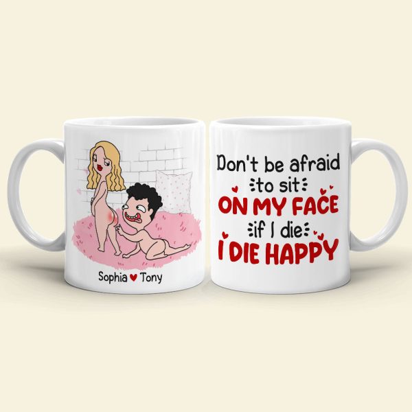 Don't Be Afraid To Sit On My Face Personalized Funny Coffee Mug Gift For Couple Don't Be Afraid To Sit On My Face Personalized Funny Coffee Mug Gift For Couple