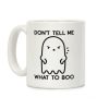 Don't Tell Me What To Boo Coffee Mug Don't Tell Me What To Boo Coffee Mug