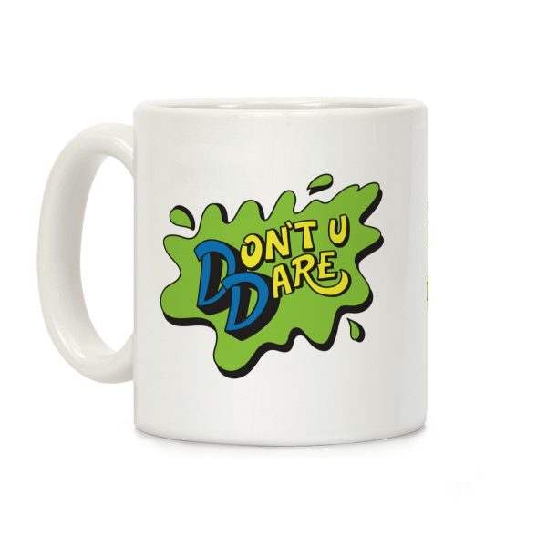 Don't U Dare 90s Parody Coffee Mug Don't U Dare 90s Parody Coffee Mug