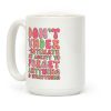 Don't Underestimate My Ability to Forget Anything And Everything Coffee Mug Don't Underestimate My Ability to Forget Anything And Everything Coffee Mug