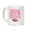 Drag Queens And Books Coffee Mug Drag Queens And Books Coffee Mug