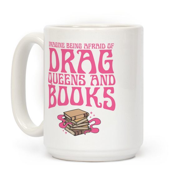 Drag Queens And Books Coffee Mug Drag Queens And Books Coffee Mug