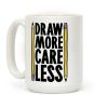 Draw More Care Less Coffee Mug