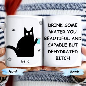 Drink Some Water You Beautiful And Capable Design - Personalized Custom Coffee Mug - COL034_MG