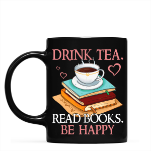Drink Tea Read Books Be Happy Book Lovers Gift Mug