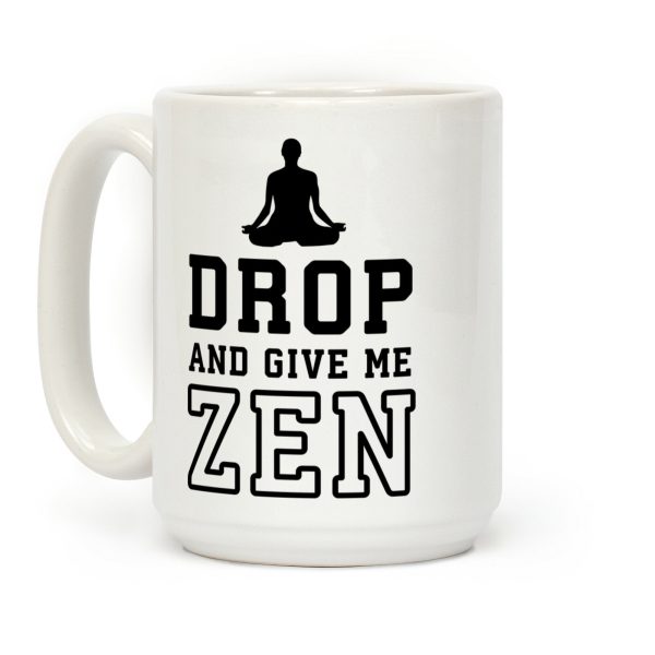 Drop And Give Me Zen Coffee Mug