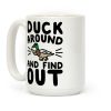 Duck Around And Find Out Coffee Mug