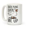 Duck Puns Quack Me Up Coffee Mug Duck Puns Quack Me Up Coffee Mug