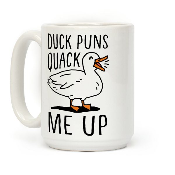 Duck Puns Quack Me Up Coffee Mug Duck Puns Quack Me Up Coffee Mug