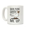 Duck Puns Quack Me Up Coffee Mug Duck Puns Quack Me Up Coffee Mug