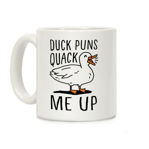 Duck Puns Quack Me Up Coffee Mug Duck Puns Quack Me Up Coffee Mug