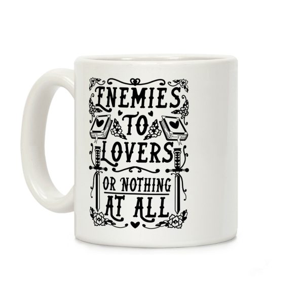 Enemies To Lovers Or Nothing At All Coffee Mug Enemies To Lovers Or Nothing At All Coffee Mug