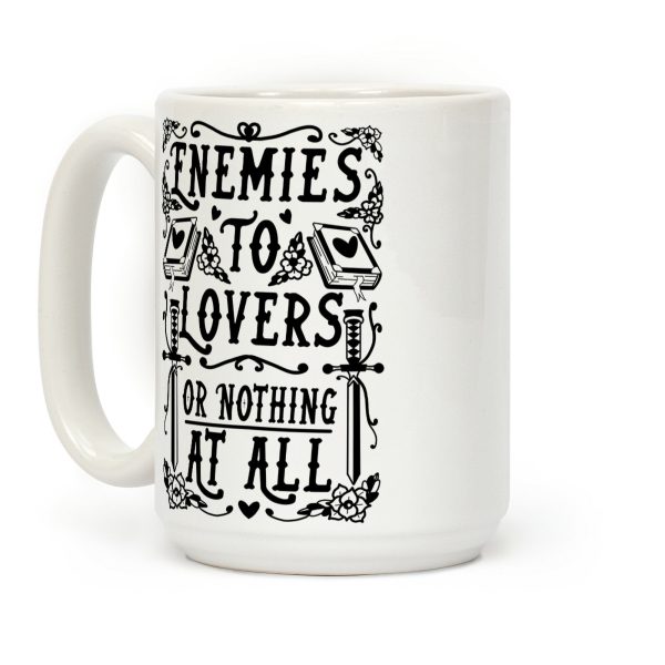 Enemies To Lovers Or Nothing At All Coffee Mug Enemies To Lovers Or Nothing At All Coffee Mug