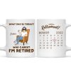 Enjoy The Next Chapter What Day Is Today I'm Retired Retirement Gift Calendar Personalized Mug