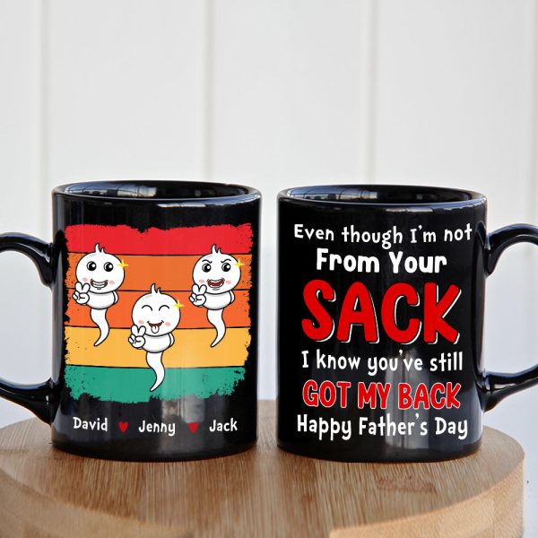 Even Though I'm Not From Your Sack, Personalized Mug, Gift For Dad, Father's Day Gift, Dad's Sperms Mug Even Though I'm Not From Your Sack, Personalized Mug, Gift For Dad, Father's Day Gift, Dad's Sperms Mug