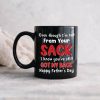 Even Though I'm Not From Your Sack, Personalized Mug, Gift For Dad, Father's Day Gift, Dad's Sperms Mug Even Though I'm Not From Your Sack, Personalized Mug, Gift For Dad, Father's Day Gift, Dad's Sperms Mug