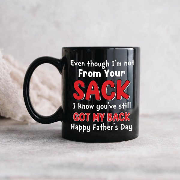 Even Though I'm Not From Your Sack, Personalized Mug, Gift For Dad, Father's Day Gift, Dad's Sperms Mug Even Though I'm Not From Your Sack, Personalized Mug, Gift For Dad, Father's Day Gift, Dad's Sperms Mug