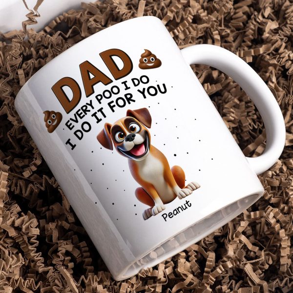 Every Poo I Do I Do It For You Cute Cartoon Dogs Personalized Mug