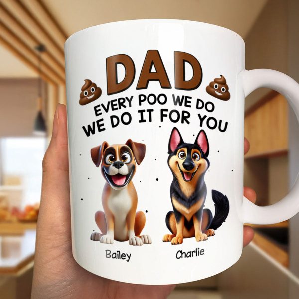 Every Poo I Do I Do It For You Cute Cartoon Dogs Personalized Mug
