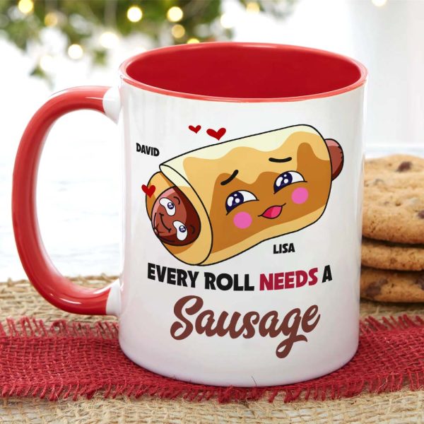 Every Roll Needs A Sausage, Personalized Accent Mug, Funny Gifts For Couple Every Roll Needs A Sausage, Personalized Accent Mug, Funny Gifts For Couple