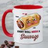 Every Roll Needs A Sausage, Personalized Accent Mug, Funny Gifts For Couple Every Roll Needs A Sausage, Personalized Accent Mug, Funny Gifts For Couple