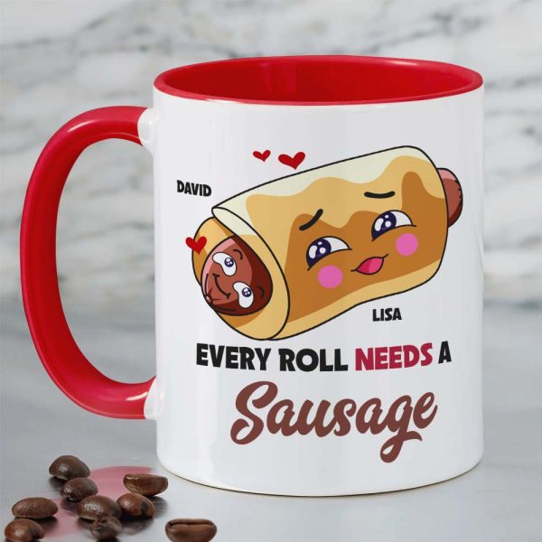 Every Roll Needs A Sausage, Personalized Accent Mug, Funny Gifts For Couple Every Roll Needs A Sausage, Personalized Accent Mug, Funny Gifts For Couple