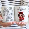 Every Sip Tastes Like It's Not My Problem Anymore, Funny Retirement Gift for Woman, Personalized Mug
