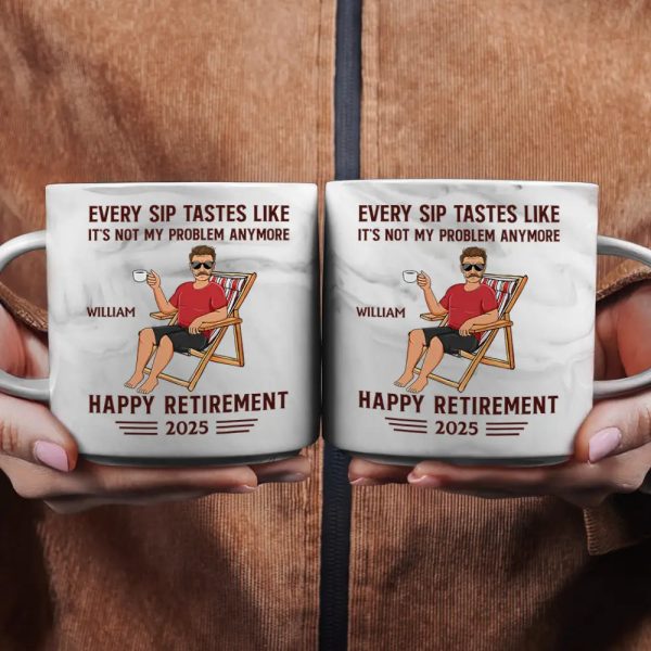 Every Sip Tastes Like It's Not My Problem Anymore Retirement - Personalized Marble Mug Every Sip Tastes Like It's Not My Problem Anymore Retirement - Personalized Marble Mug