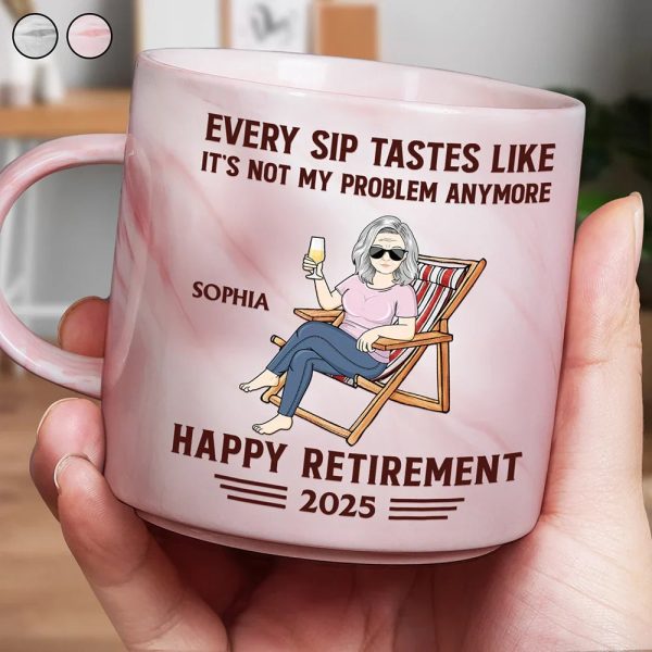 Every Sip Tastes Like It's Not My Problem Anymore Retirement - Personalized Marble Mug Every Sip Tastes Like It's Not My Problem Anymore Retirement - Personalized Marble Mug