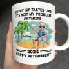 Every Sip Tastes Like It's Not My Problem Anymore Retirement - Personalized Mug Every Sip Tastes Like It's Not My Problem Anymore Retirement - Personalized Mug