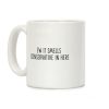 Ew It Smells Conservative In Here Coffee Mug