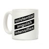 Existential Anguish Intensifies Coffee Mug